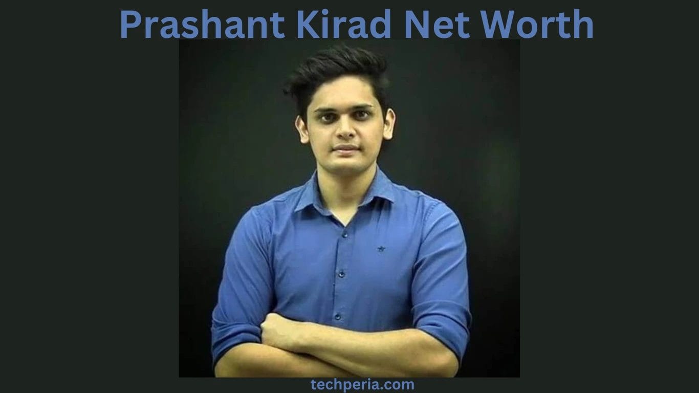 Prashant Kirad Net Worth Biography And Career Techperia