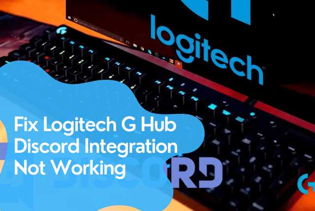 Logitech G Hub Discord Integration Not Working 