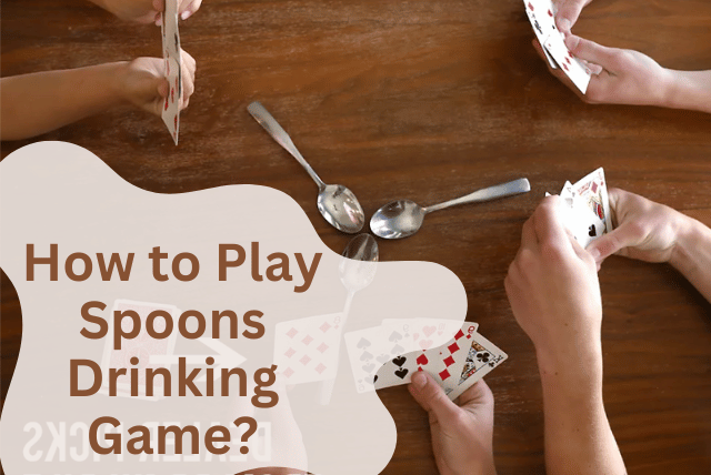 How to Play Spoons Drinking Game