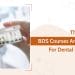 The Reasons BDS Courses Are Essential For Dental Innovation