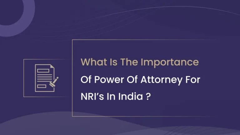 What is the Importance of Power of Attorney for NRIs in India?