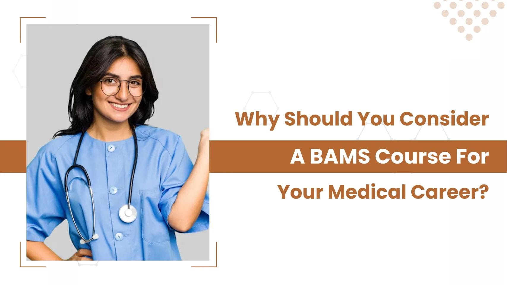 Why Should You Consider a BAMS Course For Your Medical Career?