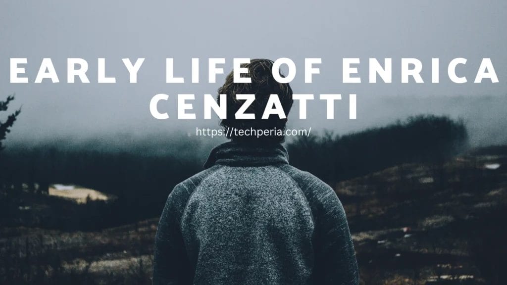 Early Life of Enrica Cenzatti