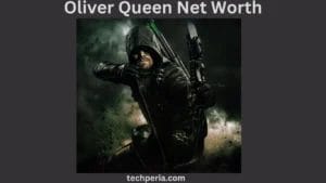 Oliver Queen Net Worth