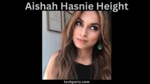 Aishah Hasnie Height