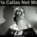 Maria Callas Net Worth