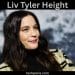 Liv Tyler Height