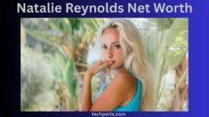Natalie Reynolds Net Worth